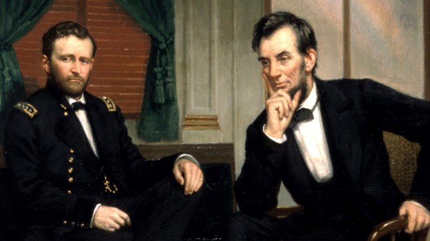 ABRAHAM LINCOLN AND ULYSSES S. GRANT