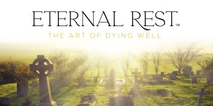 Death and ‘Eternal Rest’: Augustine Institute offers a comprehensive program on death and dying