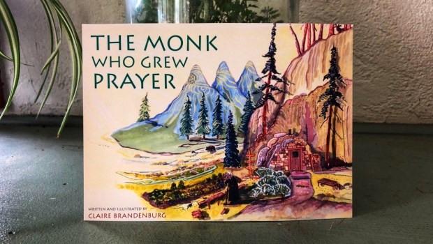 "The Monk Who Grew in Prayer" by Clair Brandenburg